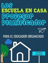 bokomslag Los ESCUELA EN CASA Profesor Planificador