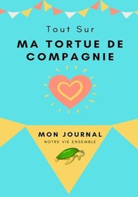 bokomslag Mon Journal Pour Animaux De Compagnie - Ma Tortue