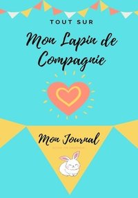 bokomslag Mon Journal Pour Animaux De Compagnie - Mon Lapin