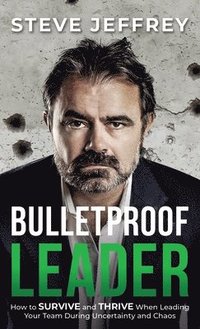 bokomslag Bulletproof Leader