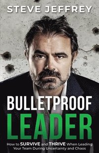 bokomslag Bulletproof Leader