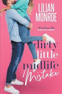 bokomslag Dirty Little Midlife Mistake