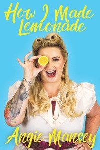bokomslag How I Made Lemonade