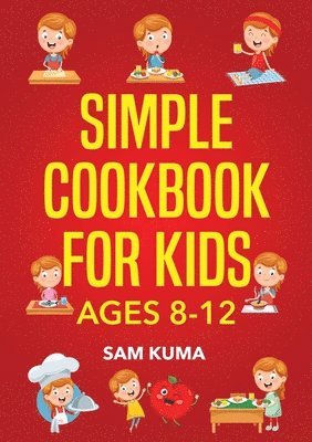 bokomslag Simple Cookbook for Kids Ages 8-12