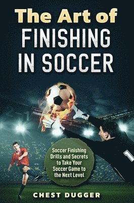 The Art of Finishing in Soccer 1