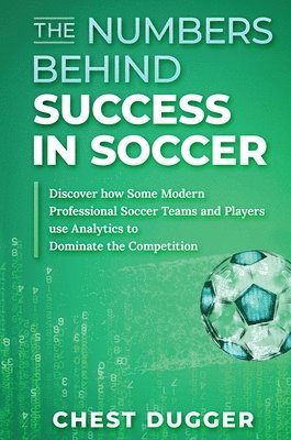 The Numbers Behind Success in Soccer 1