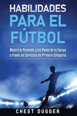 Chest Dugger - Habilidades para el Fútbol, Inbunden