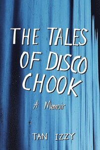 bokomslag The Tales of Disco Chook
