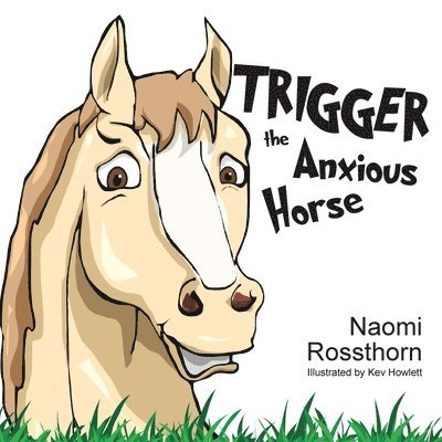 Trigger the Anxious Horse 1