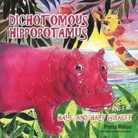 bokomslag Dichotomous Hippopotamus and the Half-and-half Giraffe