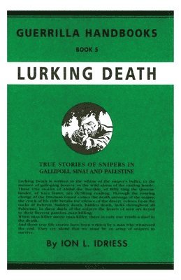 Ion Idriess, Ion, Idriess - Lurking Death: The Australian Guerrilla Book 5, Häftad