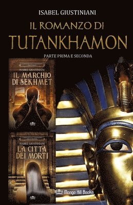 Il romanzo di Tutankhamon. Parte prima e seconda 1
