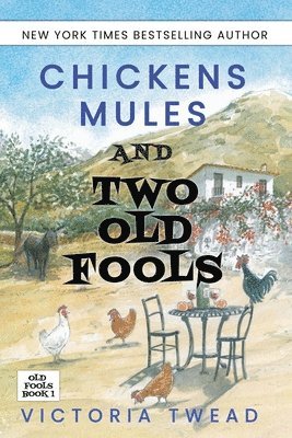Victoria Twead - Chickens, Mules and Two Old Fools, Häftad