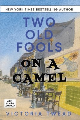 Victoria Twead - Two Old Fools on a Camel, Häftad