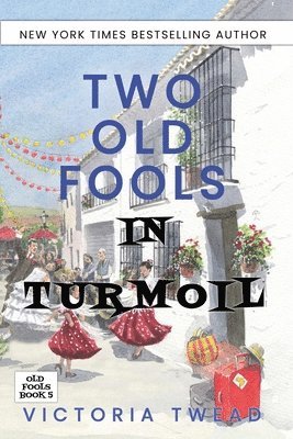 Victoria Twead - Two Old Fools in Turmoil, Häftad