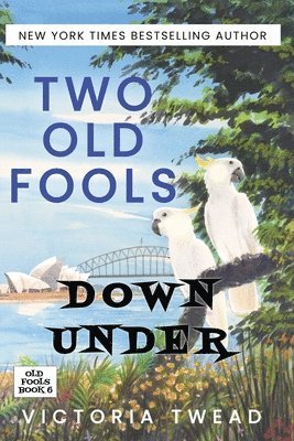 Victoria Twead - Two Old Fools Down Under, Häftad