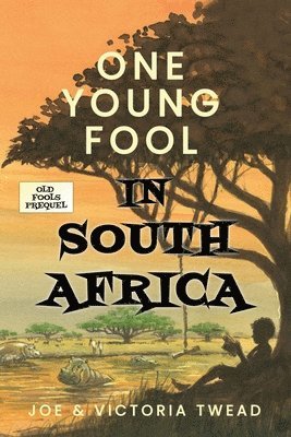 Joe Twead, Victoria Twead - One Young Fool in South Africa, Häftad