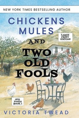 Victoria Twead - Chickens, Mules and Two Old Fools - LARGE PRINT, Häftad
