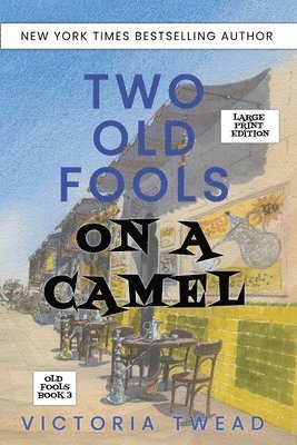 Victoria Twead - Two Old Fools on a Camel - LARGE PRINT, Häftad