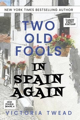 Victoria Twead - Two Old Fools in Spain Again - LARGE PRINT, Häftad