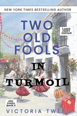 Victoria Twead - Two Old Fools in Turmoil - LARGE PRINT, Häftad