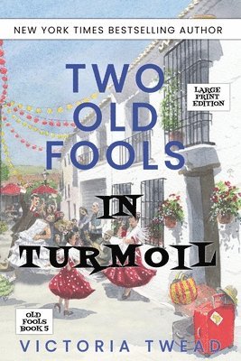 Two Old Fools in Turmoil - LARGE PRINT 1