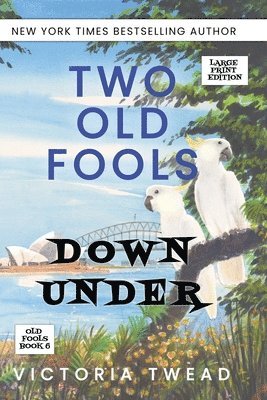 Victoria Twead - Two Old Fools Down Under - LARGE PRINT, Häftad