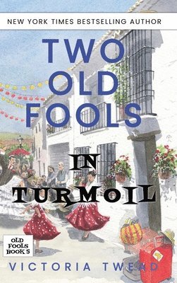 Victoria Twead - Two Old Fools in Turmoil, Inbunden