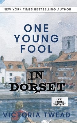 Victoria Twead - One Young Fool in Dorset, Inbunden