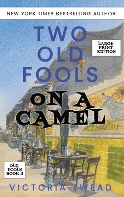 Victoria Twead - Two Old Fools on a Camel - LARGE PRINT, Inbunden