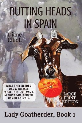 Diane Elliott - Butting Heads in Spain - LARGE PRINT, Häftad