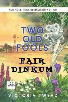 Victoria Twead - Two Old Fools Fair Dinkum, Häftad