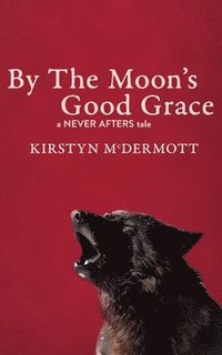 bokomslag By The Moon's Good Grace