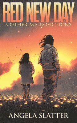 Angela Slatter - Red New Day & Other Microfictions, Häftad