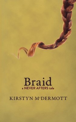 Kirstyn McDermott - Braid, Häftad