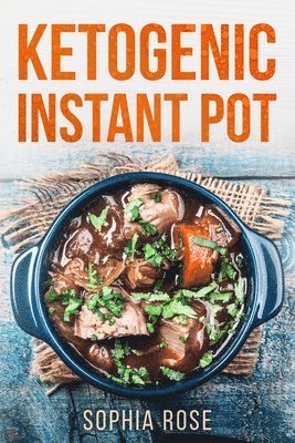 bokomslag Ketogenic Instant Pot Cookbook