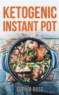 bokomslag Ketogenic Instant Pot Cookbook
