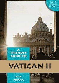 bokomslag Friendly Guide to Vatican II Revised Edition