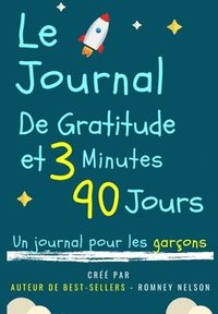 bokomslag Le Journal De Gratitude De 3 Minutes Et 90 Jours - Un Journal Pour Les Garons