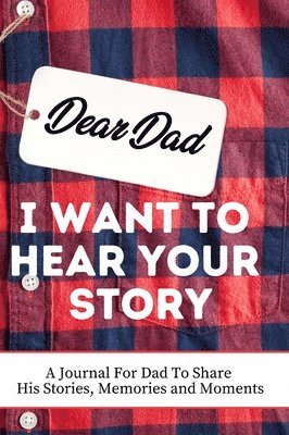 Dear Dad. I Want To Hear Your Story 1