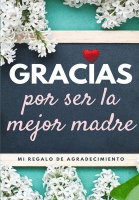 bokomslag Gracias por ser la mejor madre