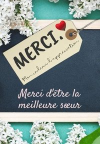 bokomslag Merci D'être La Meilleure Soeur