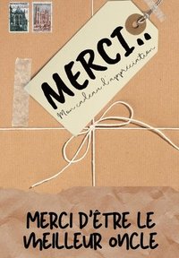 bokomslag Merci D'être Le Meilleur Oncle