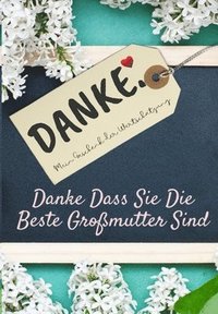 bokomslag Danke Dass Sie Die Beste Großmutter Sind