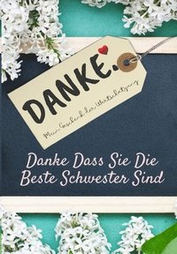 bokomslag Danke Dass Sie Die Beste Schwester Sind