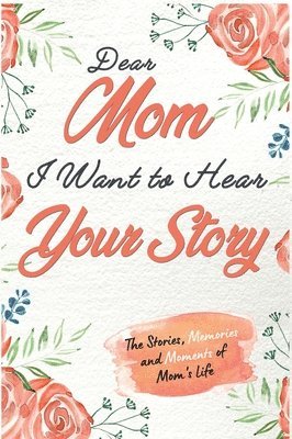 Publishing Group, T: Dear Mom. I Want To Hear Your Story