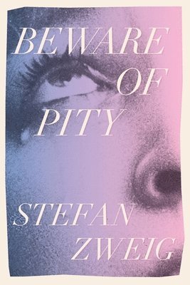 Stefan Zweig - Beware of Pity, Häftad
