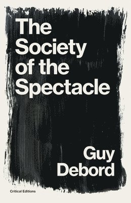 Guy Debord - Society of the Spectacle, Häftad