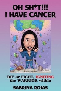 bokomslag Oh Sh*t!!! I Have Cancer