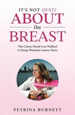 Petrina Burnett - It's Not (Just) About The Breast, Häftad